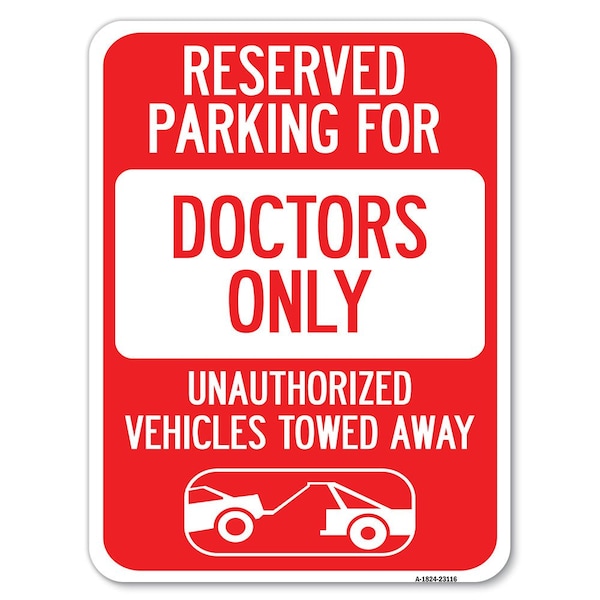 Reserved Parking for Doctors Only Unauthorized Vehicles Towed Away Parking, A-1824-23116